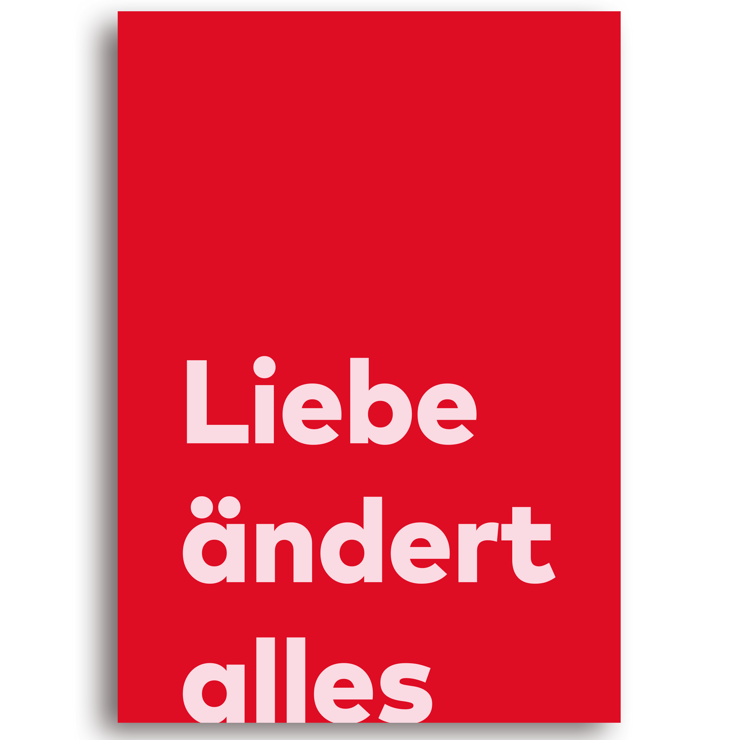 Liebe ändert alles - Print A3