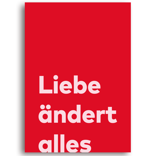 Liebe ändert alles - Print A3
